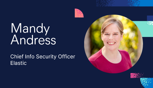 Mandy Andress, Chief Information Security Officer from Elasticsearch