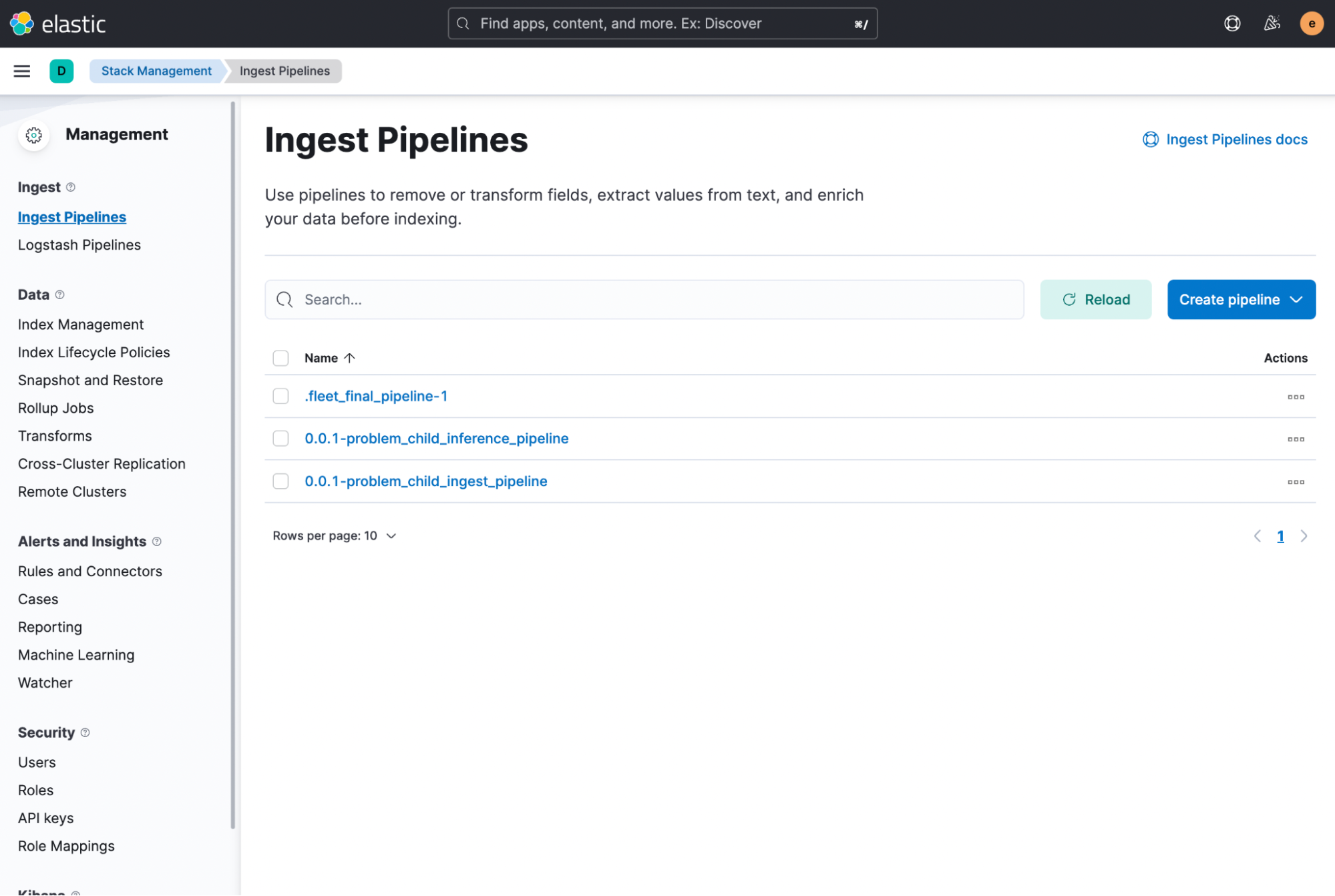 Once installation is complete, you can navigate to Stack Management > Ingest Pipelines and see that the <version-number>-problem_child_ingest_pipeline has been installed and can now be used to enrich incoming ingest data.