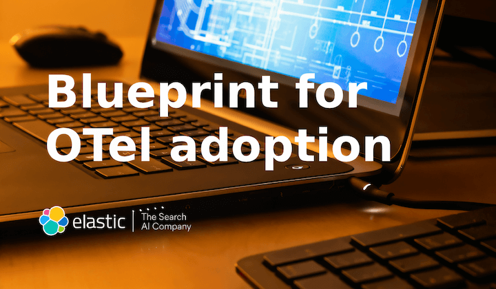 How to OTel: A blueprint for OpenTelemetry adoption
