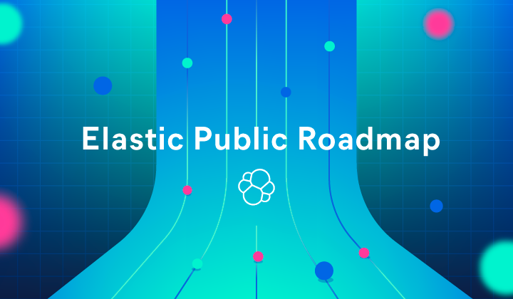 The Elastic Public Roadmap is here